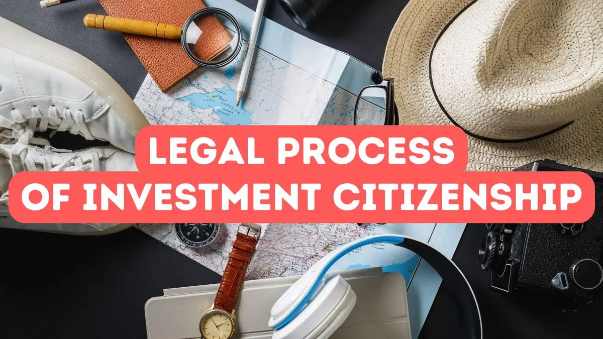The Legal Process of Obtaining Citizenship by Investment