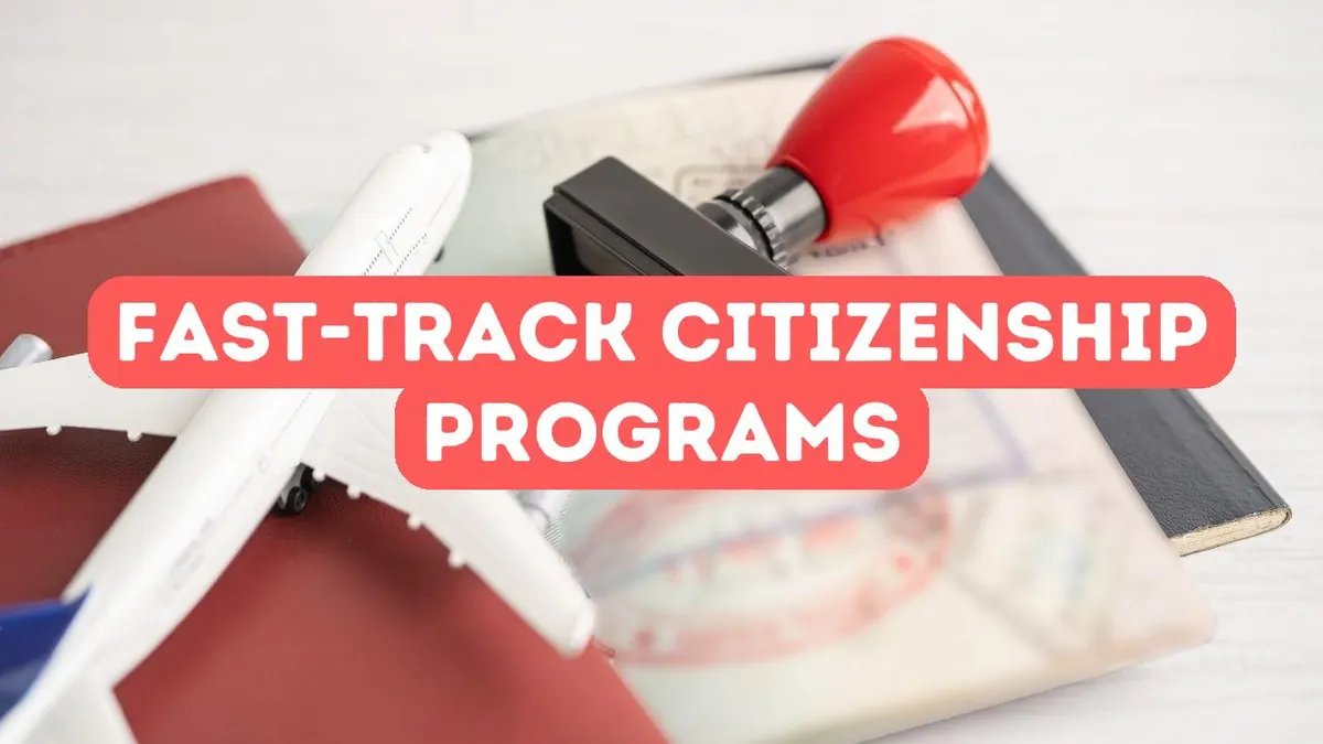 Exploring the Fast-Track Citizenship Programs