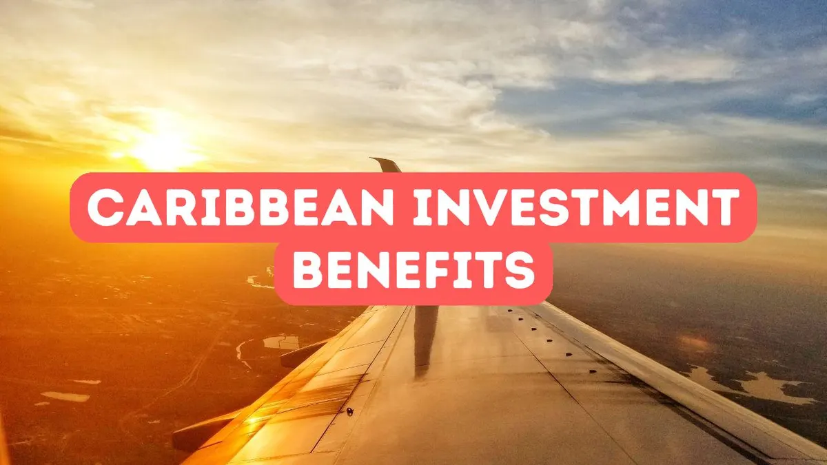 Why Invest in Citizenship by Investment Programs in the Caribbean