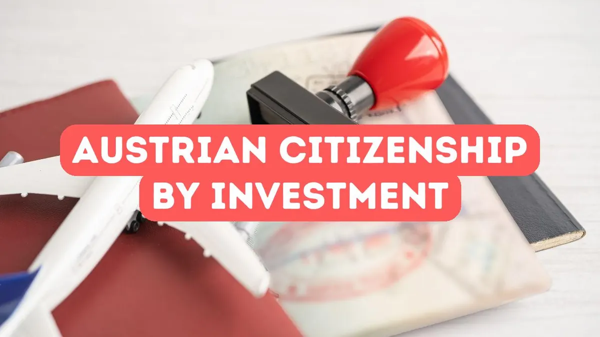 Comment obtenir la citoyenneté par investissement en Autriche