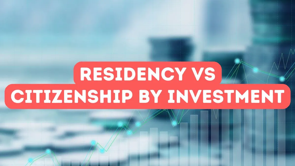 Résidence par investissement vs citoyenneté par investissement