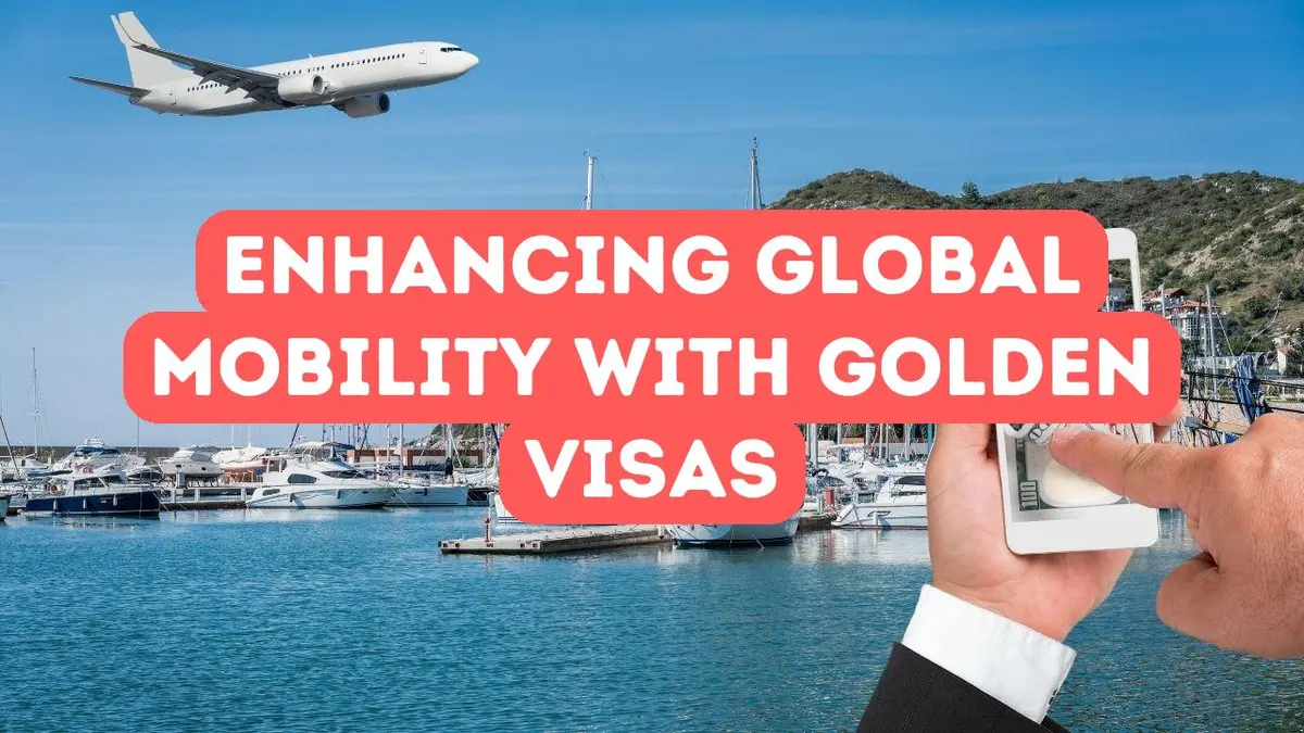 Comment les programmes Golden Visa améliorent la mobilité mondiale