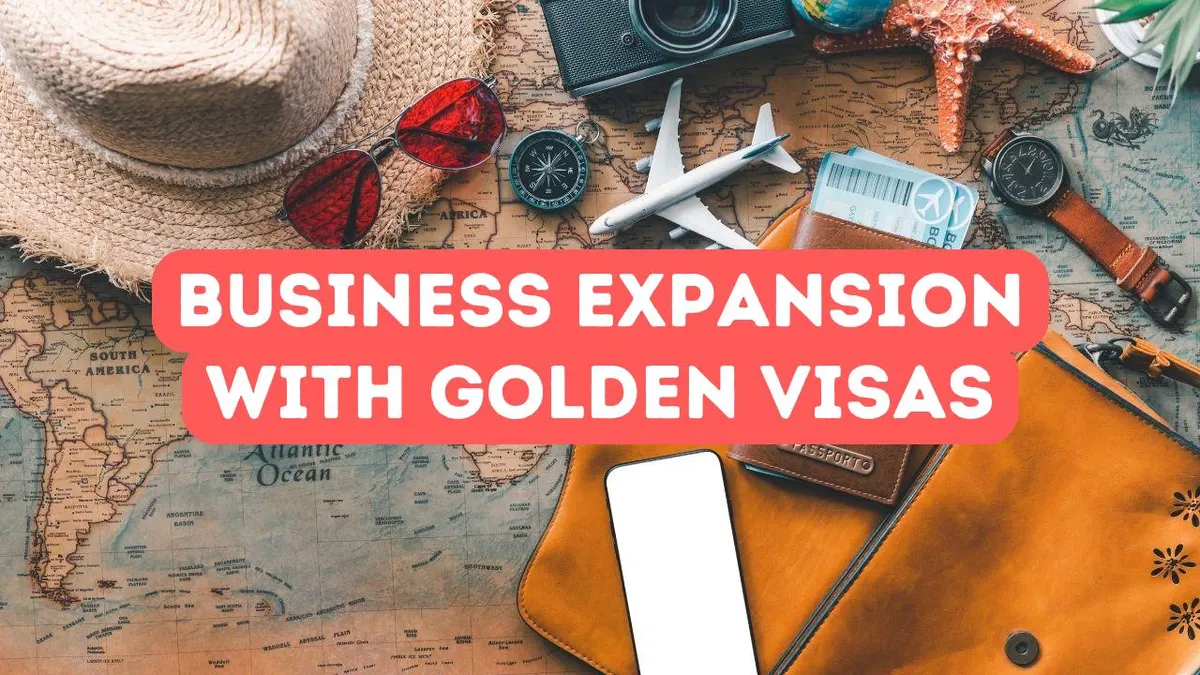 Golden Visa Benefits for Business Expansion