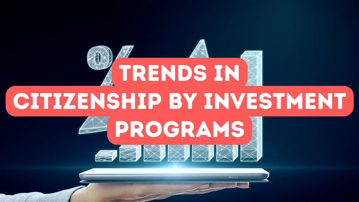 Global Trends in Citizenship by Investment Programs