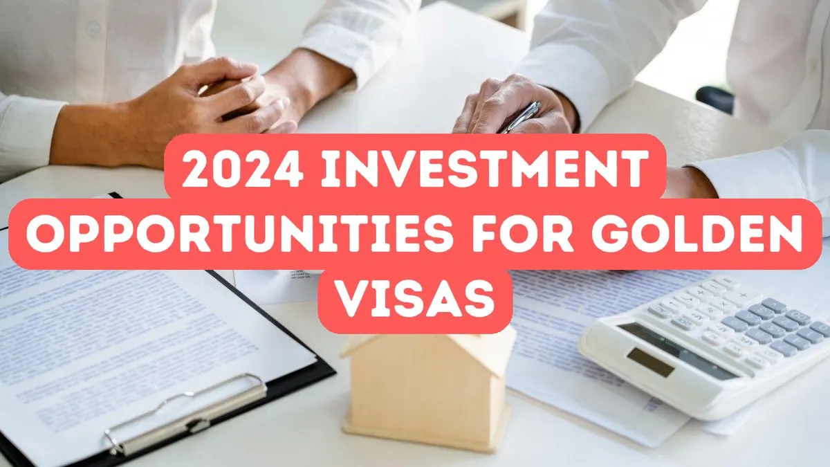 Opportunités d’investissement pour les demandeurs de Golden Visa en 2024