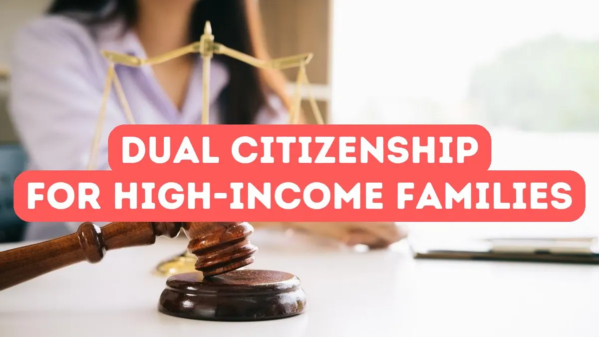 Dual Citizenship Benefits for High-Income Families