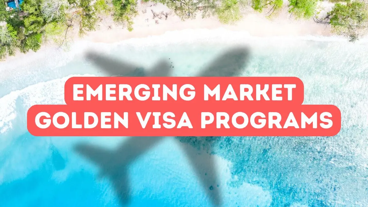 Programmes Golden Visa dans les marchés émergents