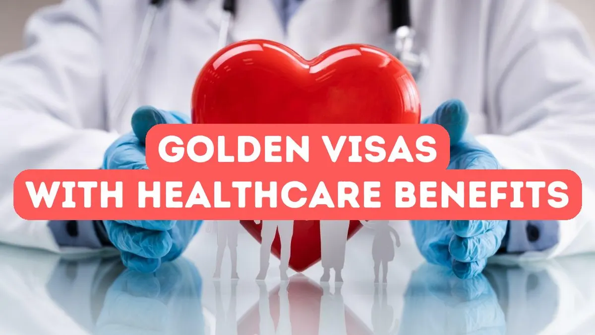 Golden Visa Programs with the Best Healthcare Benefits