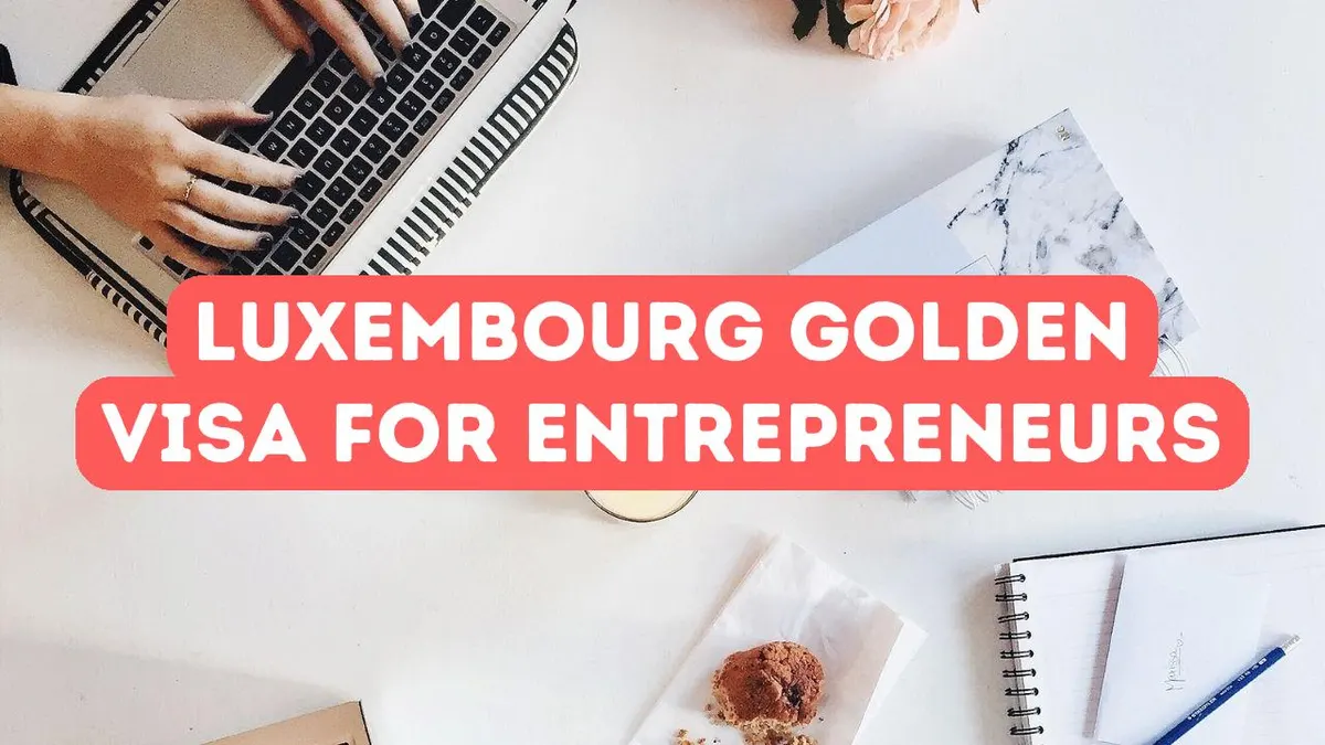 Luxembourg’s Golden Visa Program for Entrepreneurs