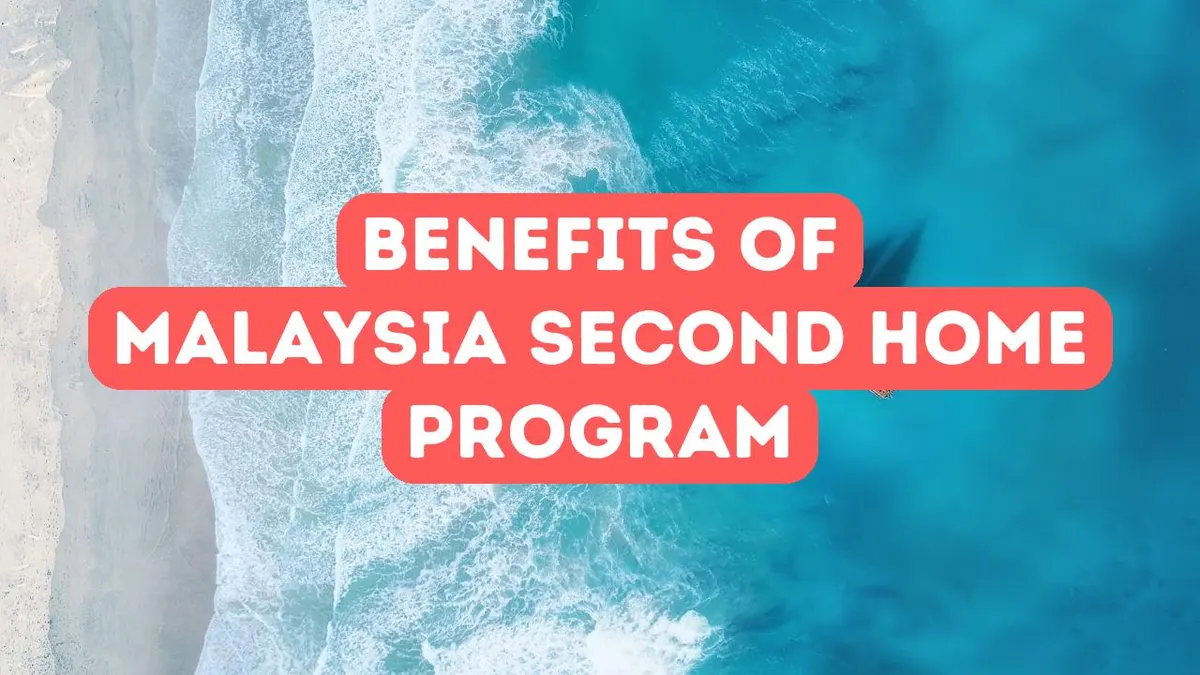 The Benefits of Malaysia’s My Second Home Program
