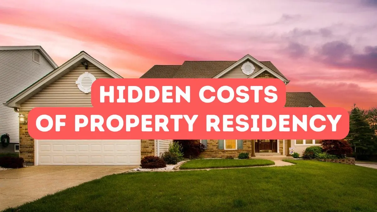 The Hidden Costs of Real Estate Investment for Residency