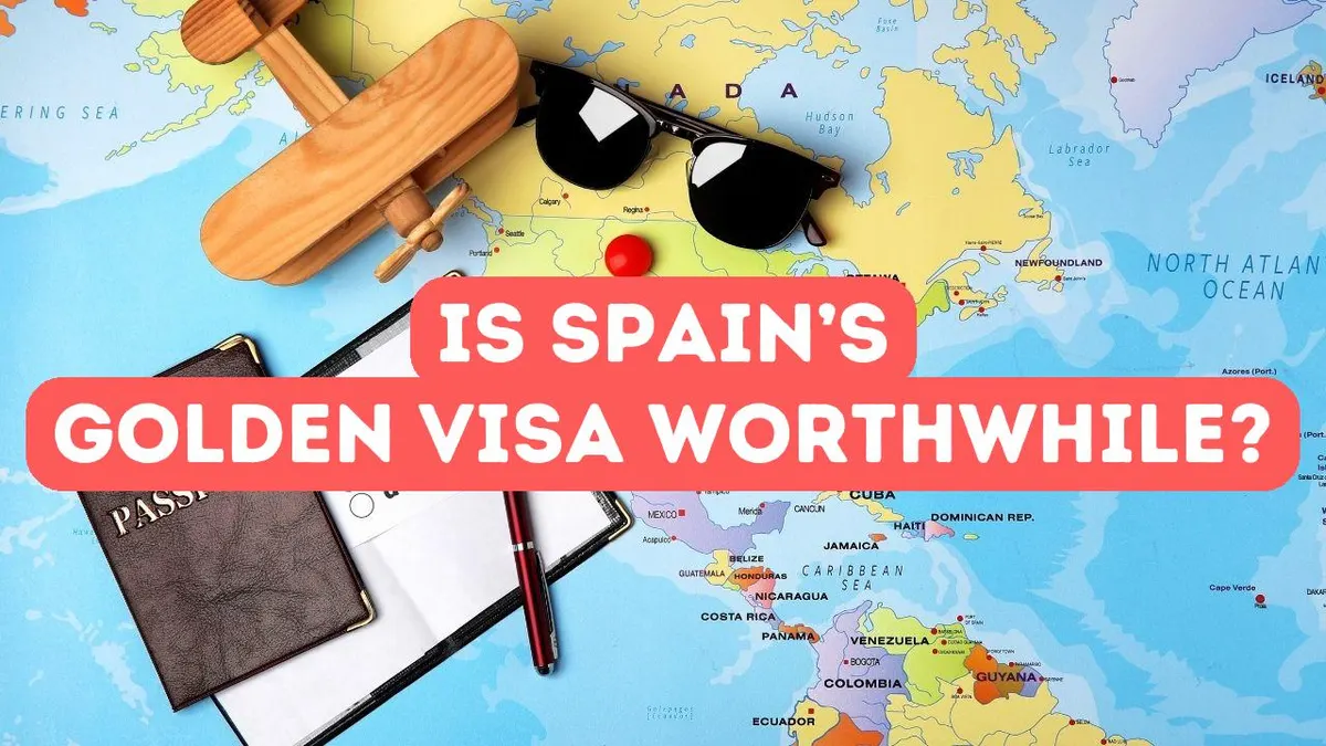 Spain’s Golden Visa: Is It Worth the Hype?