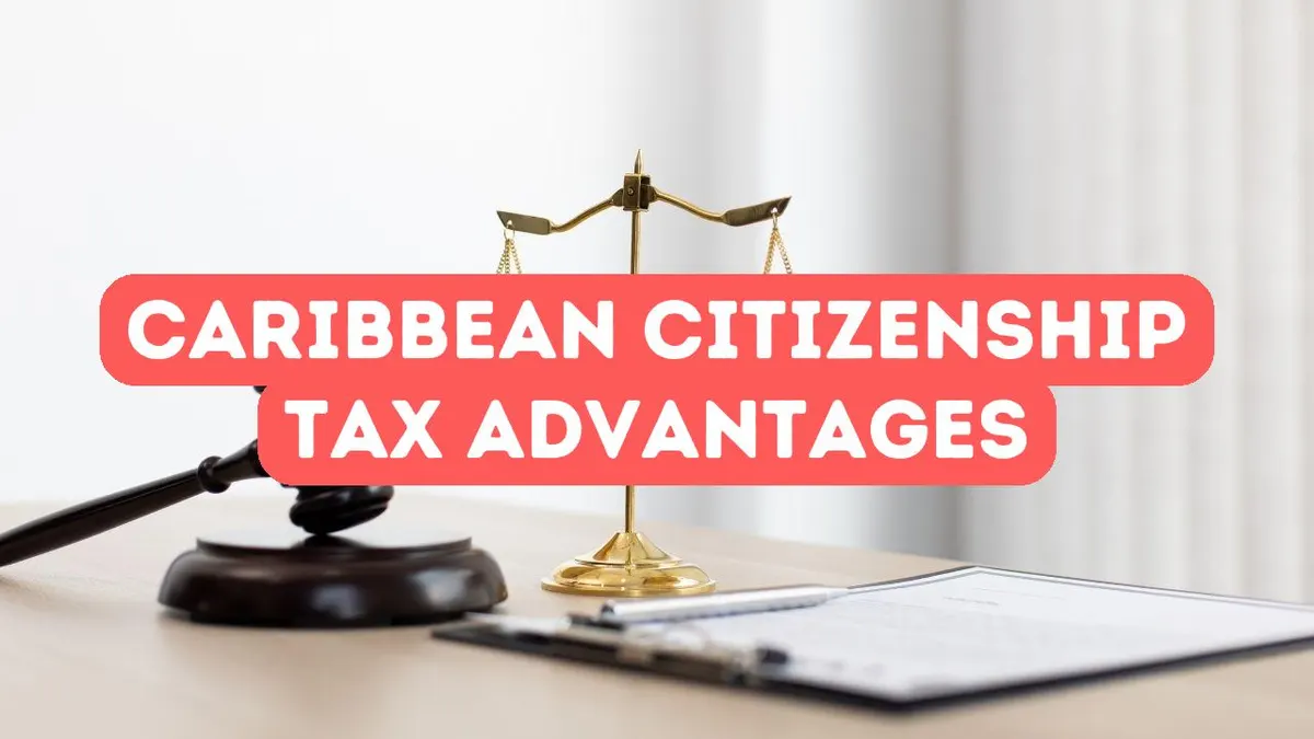 The Tax Advantages of Caribbean Citizenship