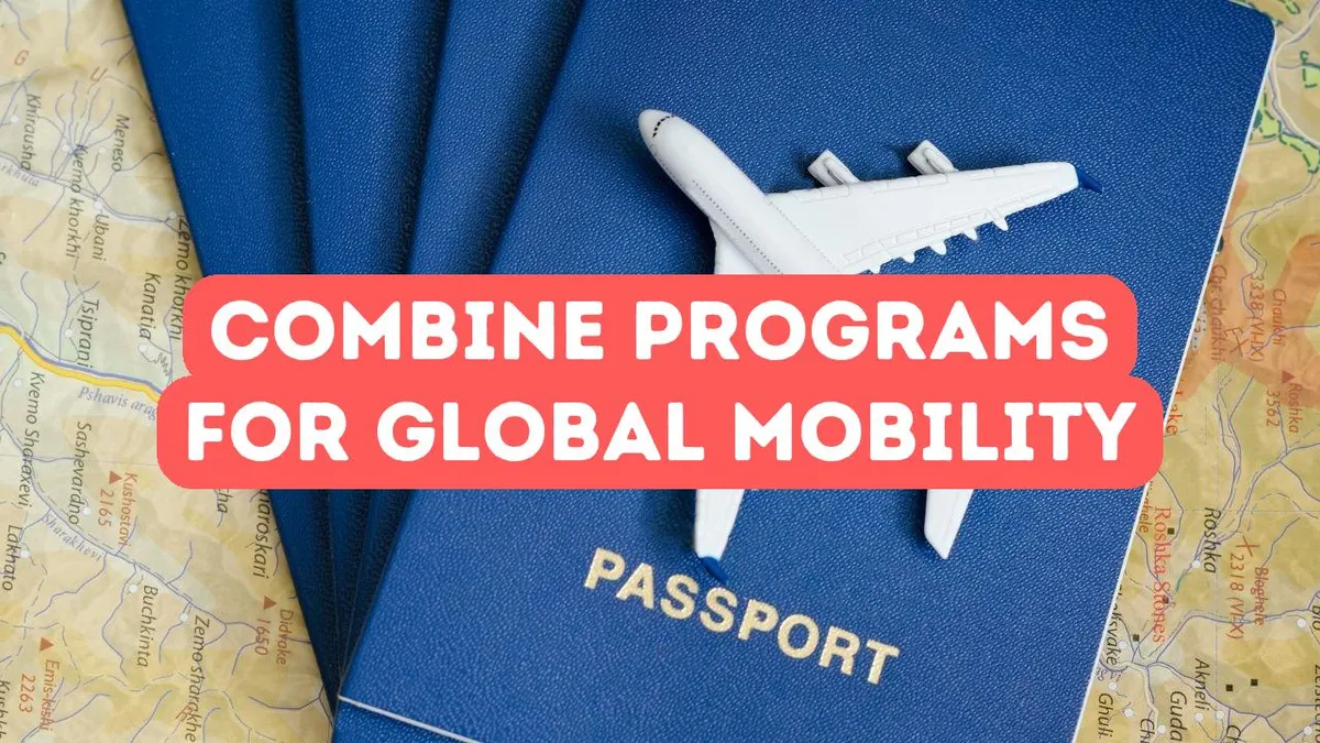 How to Combine Golden Visa Programs for Maximum Mobility