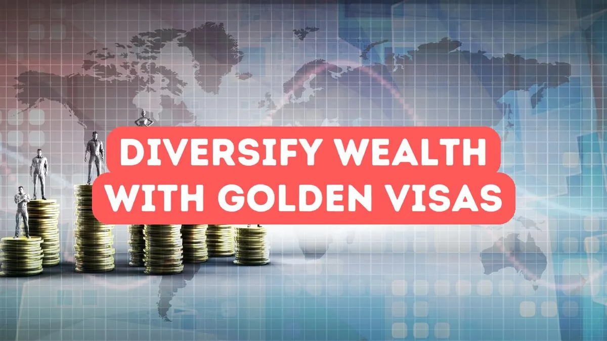 Le rôle des Golden Visas dans la diversification de la richesse