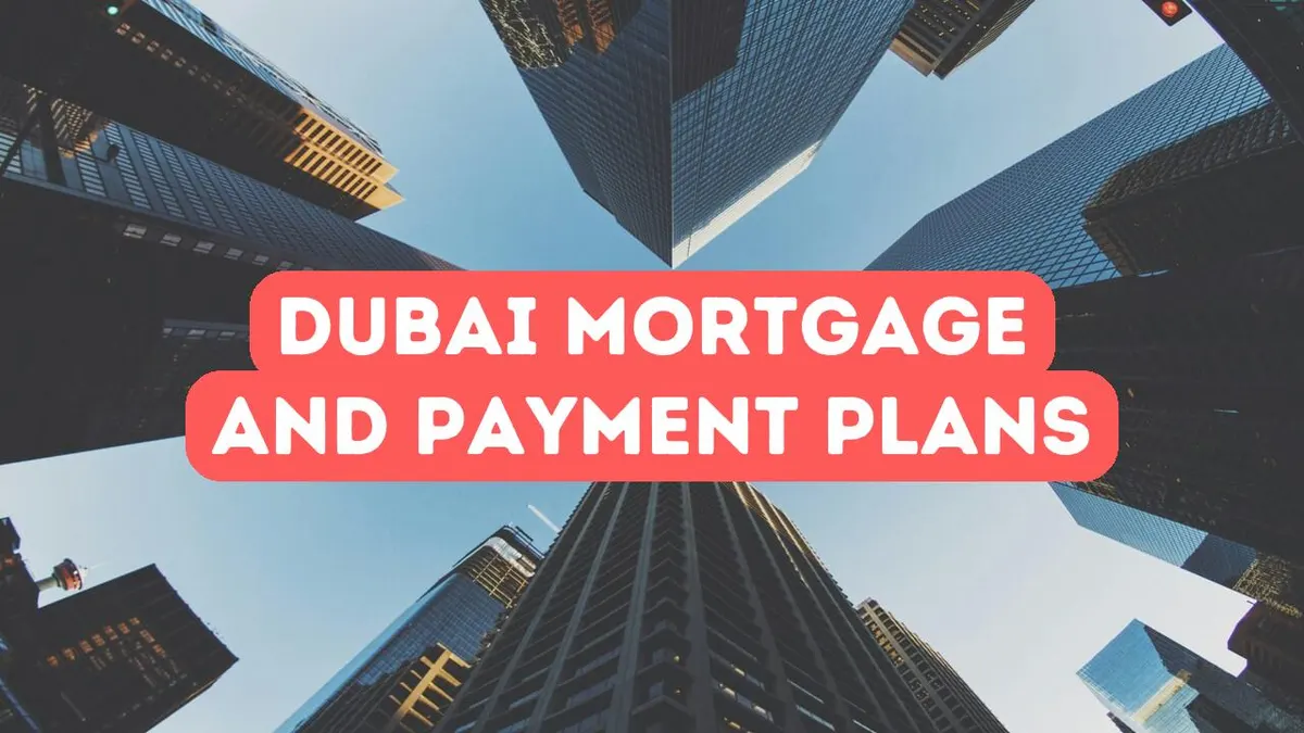Prêts hypothécaires et plans de paiement à Dubaï