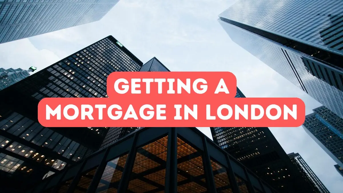 Comment obtenir un prêt hypothécaire à Londres