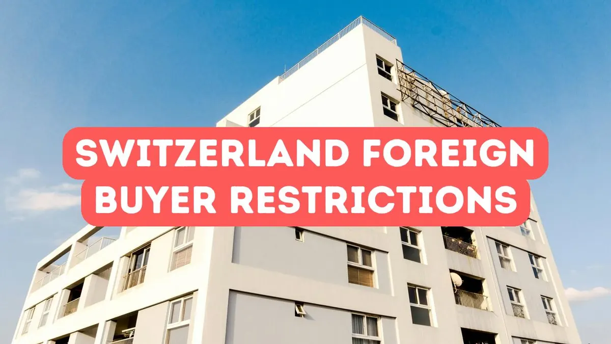 Restrictions on Foreign Buyers in Switzerland