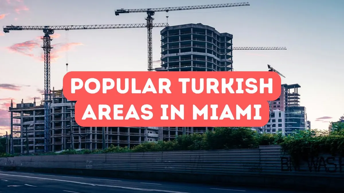 Popular Areas for Turks in Miami