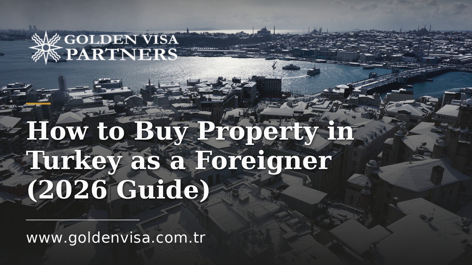 How to Buy Property in Turkey as a Foreigner (2026 Guide)